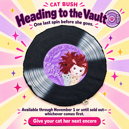 Cat Bush catnip record mat heading to the vault, available through November 1 or until sold out, whichever comes first.